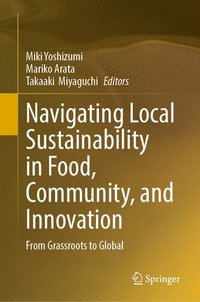 bokomslag Navigating Local Sustainability in Food, Community, and Innovation