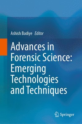 Advances in Forensic Science: Emerging Technologies and Techniques