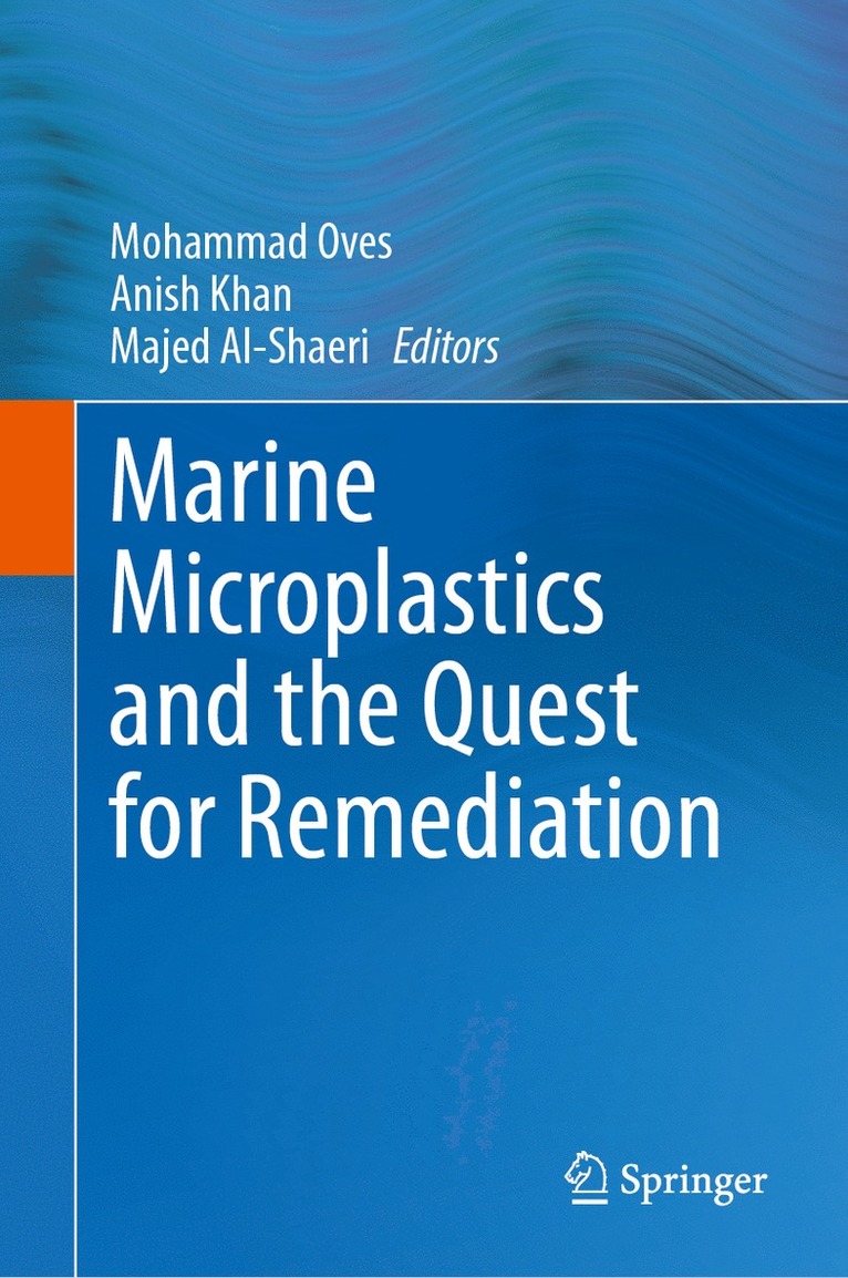 Mohammad Oves, Anish Khan, Majed Al-Shaeri - Marine Microplastics and the Quest for Remediation, Inbunden