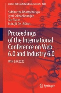 bokomslag Proceedings of the International Conference on Web 6.0 and Industry 6.0