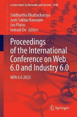 bokomslag Proceedings of the International Conference on Web 6.0 and Industry 6.0