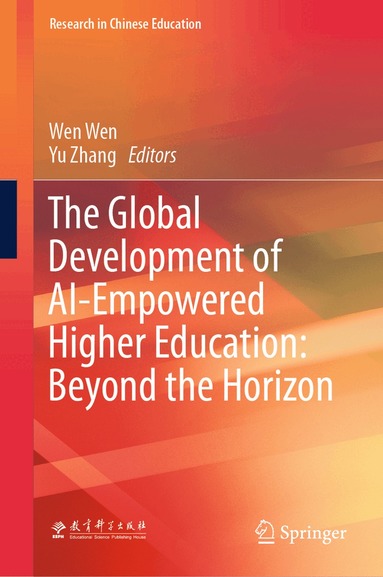Wen Wen, Yu Zhang - Global Development of AI-Empowered Higher Education: Beyond the Horizon, Inbunden