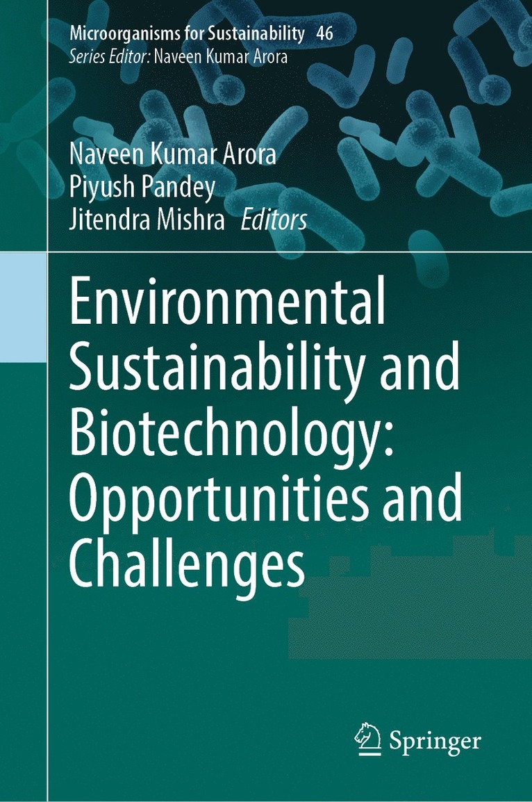 Naveen Kumar Arora, Piyush Pandey, Jitendra Mishra - Environmental Sustainability and Biotechnology: Opportunities and Challenges, Inbunden