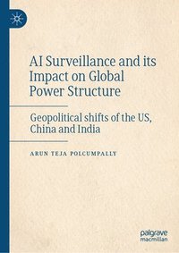 bokomslag AI Surveillance and its Impact on Global Power Structure