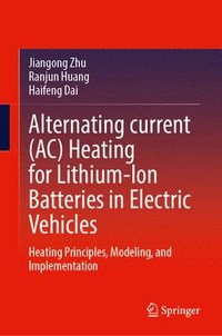 bokomslag Alternating current (AC) Heating for Lithium-Ion Batteries in Electric Vehicles
