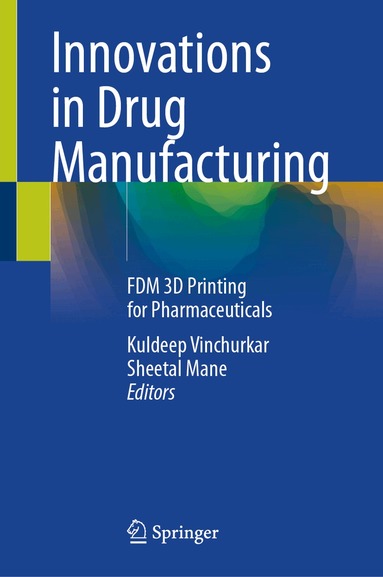Kuldeep Vinchurkar, Sheetal Mane - Innovations in Drug Manufacturing, Inbunden