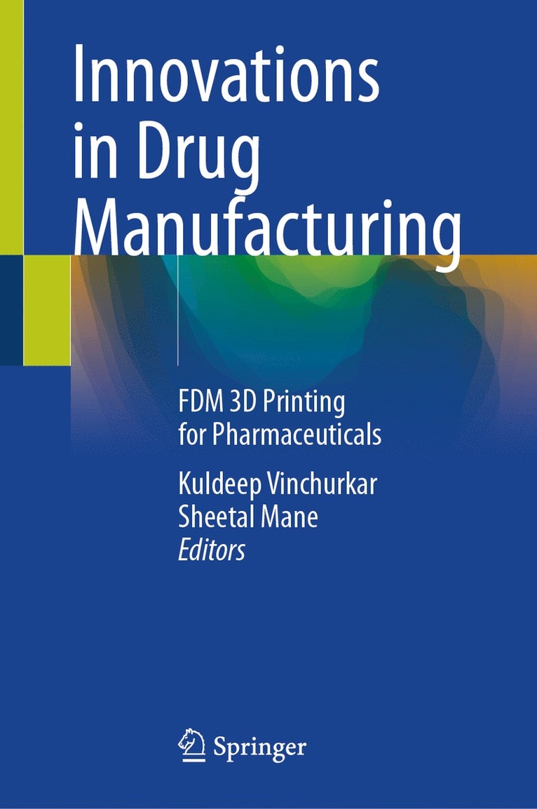 Kuldeep Vinchurkar, Sheetal Mane - Innovations in Drug Manufacturing, Inbunden