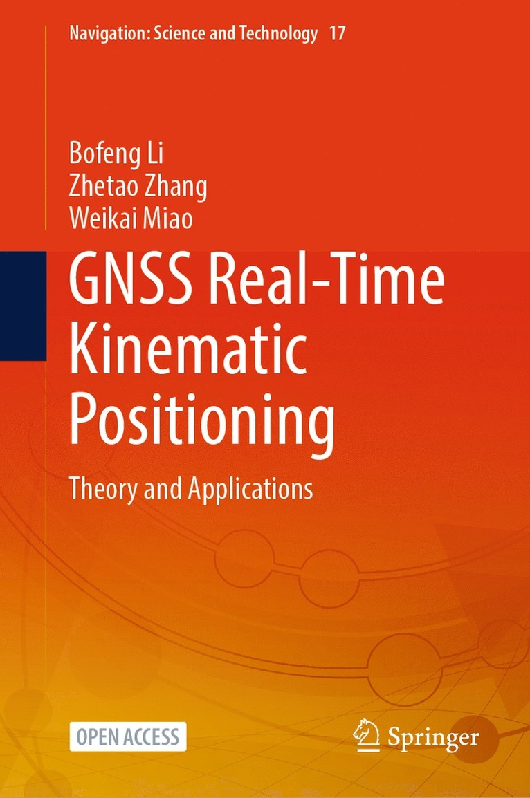 Bofeng Li, Zhetao Zhang, Weikai Miao - GNSS Real-Time Kinematic Positioning, Inbunden