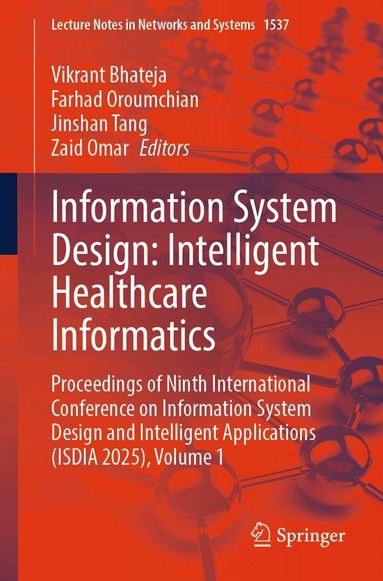 Vikrant Bhateja, Farhad Oroumchian, Jinshan Tang, Zaid Omar - Information System Design: Intelligent Healthcare Informatics, Häftad