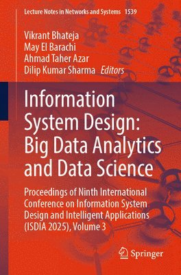 Vikrant Bhateja, May El Barachi, Ahmad Taher Azar, Dilip Kumar Sharma - Information System Design: Big Data Analytics and Data Science, Häftad