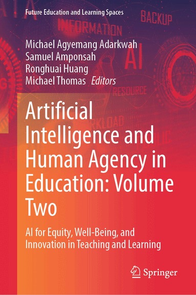 Michael Agyemang Adarkwah, Samuel Amponsah, Ronghuai Huang, Michael Thomas - Artificial Intelligence and Human Agency in Education: Volume Two, Inbunden