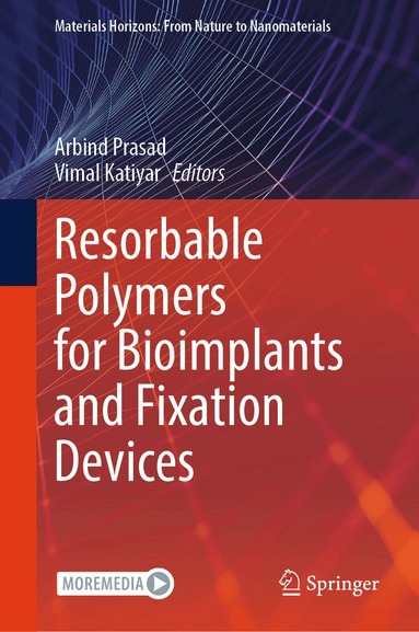 Arbind Prasad, Vimal Katiyar - Resorbable Polymers for Bioimplants and Fixation Devices, Inbunden