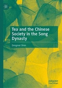 bokomslag Tea and the Chinese Society in the Song Dynasty