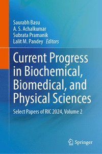 bokomslag Current Progress in Biochemical, Biomedical, and Physical Sciences