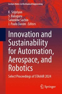 bokomslag Innovation and Sustainability for Automation, Aerospace, and Robotics