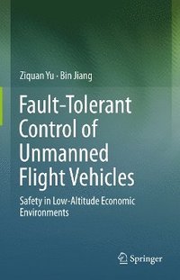 bokomslag Fault-Tolerant Control of Unmanned Flight Vehicles