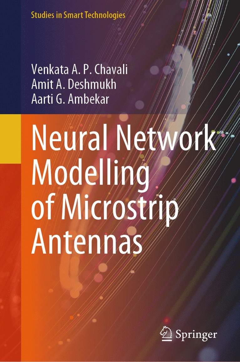 Venkata A. P. Chavali, Amit A. Deshmukh, Aarti G. Ambekar - Neural Network Modelling of Microstrip Antennas, Inbunden