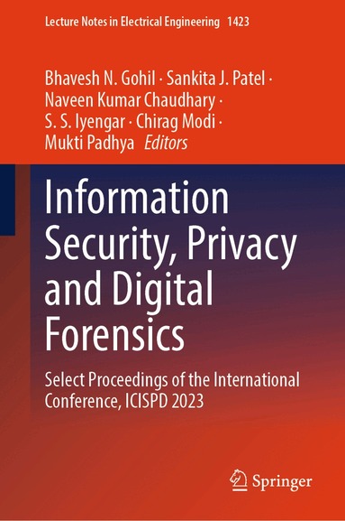 Bhavesh N. Gohil, Sankita J. Patel, Naveen Kumar Chaudhary, S. S. Iyengar, Chirag Modi, Mukti Padhya - Information Security, Privacy and Digital Forensics, Inbunden