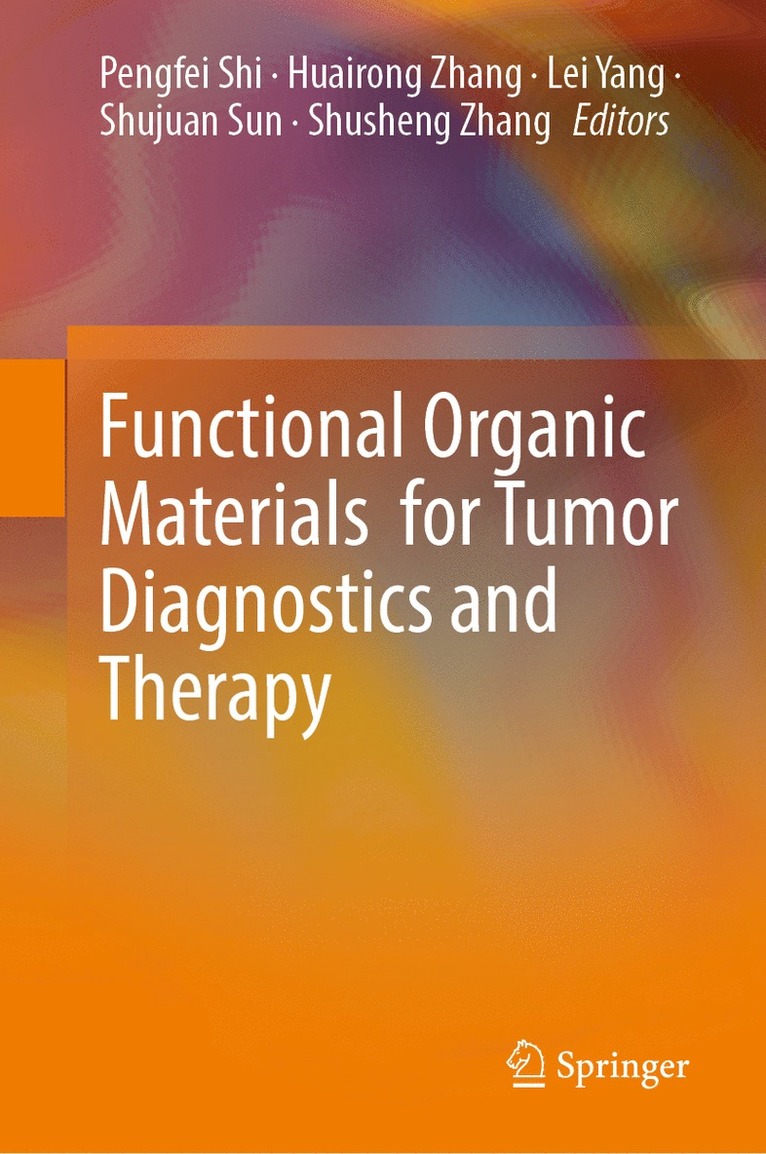 Pengfei Shi, Huairong Zhang, Lei Yang, Shujuan Sun, Shusheng Zhang - Functional Organic Materials for Tumor Diagnostics and Therapy, Inbunden