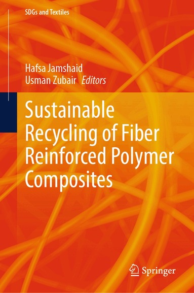 Hafsa Jamshaid, Usman Zubair - Sustainable Recycling of Fiber Reinforced Polymer Composites, Inbunden