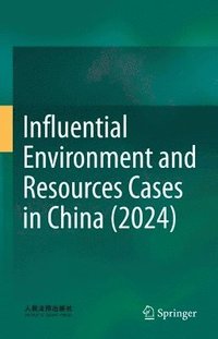 bokomslag Influential Environment and Resources Cases in China (2024)