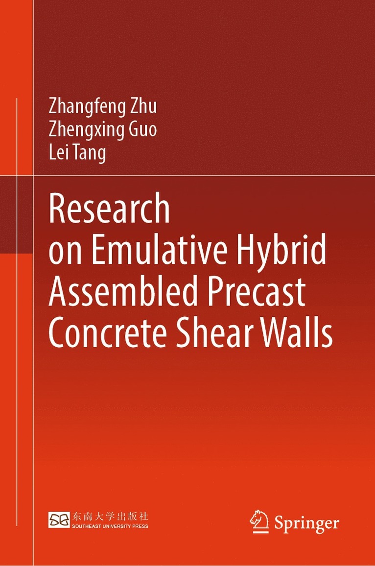 Zhangfeng Zhu, Zhengxing Guo, Lei Tang - Research on Emulative Hybrid Assembled Precast Concrete Shear Walls, Inbunden