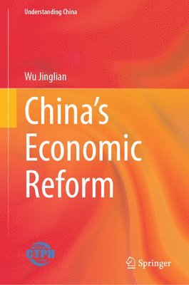 Wu Jinglian - China’s Economic Reform, Inbunden