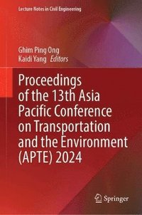bokomslag Proceedings of the 13th Asia Pacific Conference on Transportation and the Environment (APTE) 2024