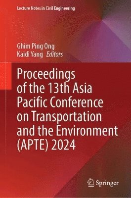 bokomslag Proceedings of the 13th Asia Pacific Conference on Transportation and the Environment (APTE) 2024