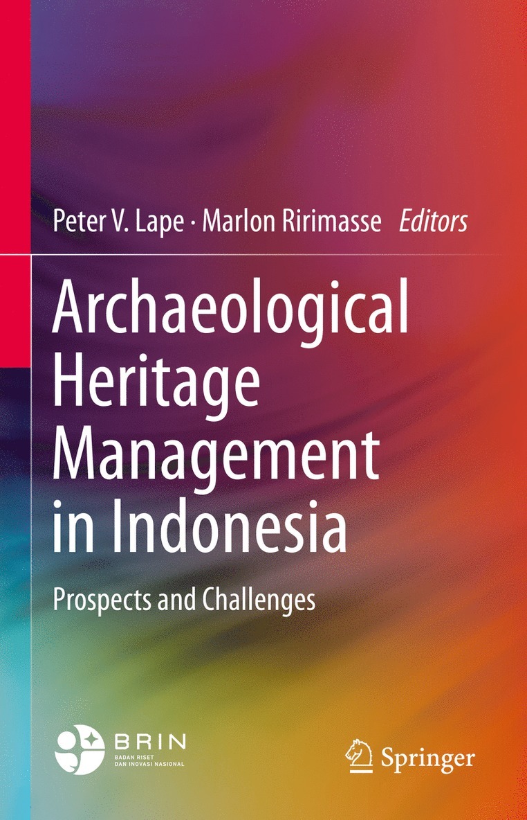 Peter V. Lape, Marlon Ririmasse, Peter V Lape - Archaeological Heritage Management in Indonesia, Inbunden