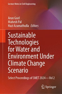 Arun Goel, Mahesh Pal, Hazi Azamathulla - Sustainable Technologies for Water and Environment Under Climate Change Scenario, Inbunden