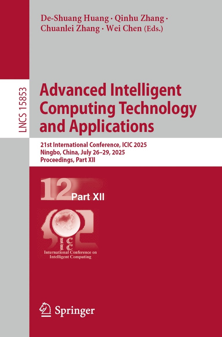 De-Shuang Huang, Qinhu Zhang, Chuanlei Zhang, Wei Chen - Advanced Intelligent Computing Technology and Applications, Häftad