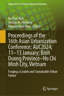 Proceedings of the 16th Asian Urbanization Conference; AUC2024; 11–13 January; Binh Duong Province–Ho Chi Minh City, Vietnam