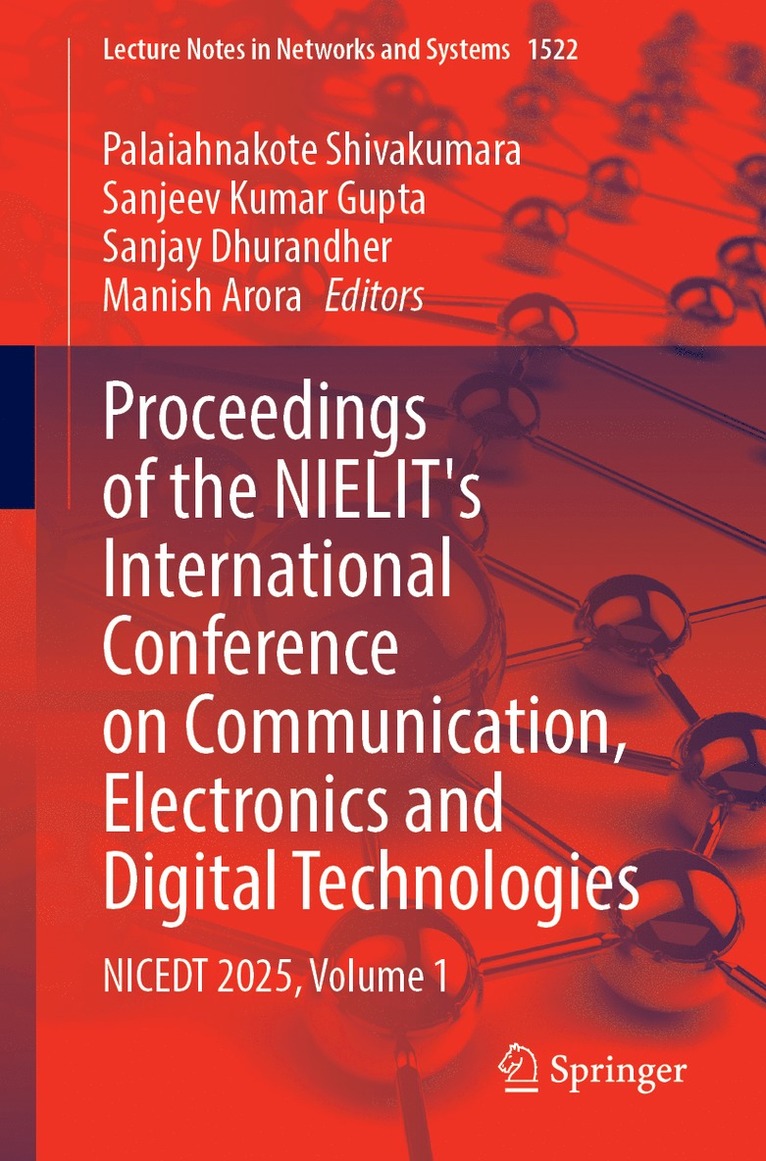 Palaiahnakote Shivakumara, Sanjeev Kumar Gupta, Sanjay Dhurandher, Manish Arora - Proceedings of the NIELIT’s International Conference on Communication, Electronics and Digital Technologies, Häftad