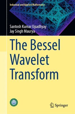 Santosh Kumar Upadhyay, Jay Singh Maurya - Bessel Wavelet Transform, Inbunden
