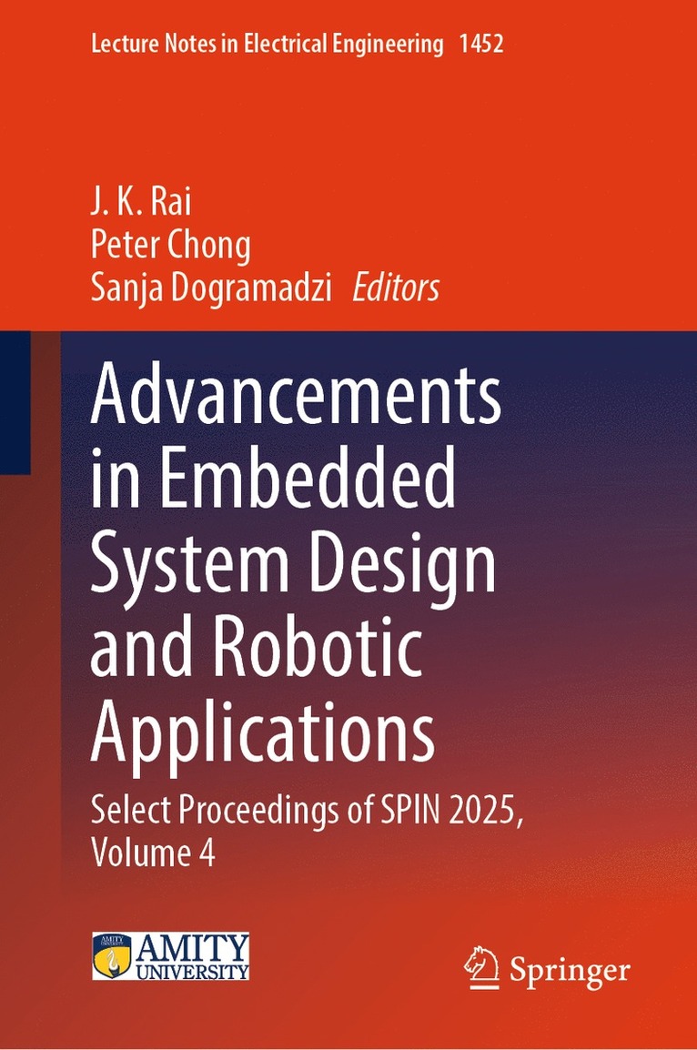 J. K. Rai, Peter Chong, Sanja Dogramadzi, J K Rai - Advancements in Embedded System Design and Robotic Applications, Inbunden