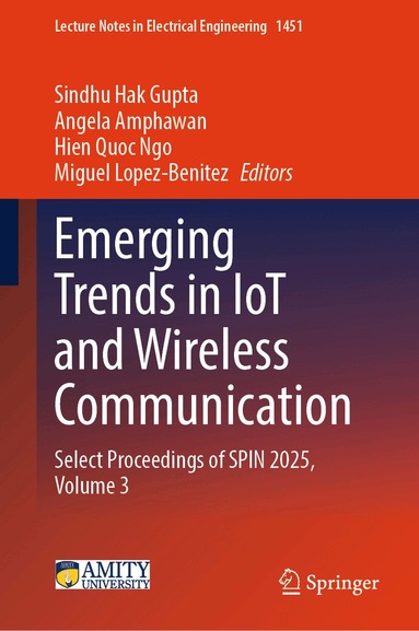 Sindhu Hak Gupta, Angela Amphawan, Hien Quoc Ngo, Miguel Lopez-Benitez - Emerging Trends in IoT and Wireless Communication, Inbunden