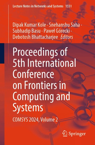 Dipak Kumar Kole, Snehanshu Saha, Subhadip Basu, Paweł Górecki, Debotosh Bhattacharjee - Proceedings of 5th International Conference on Frontiers in Computing and Systems, Häftad