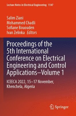 bokomslag Proceedings of the 5th International Conference on Electrical Engineering and Control Applications: Iceeca 2022, 15-17 November, Khenchela, Algeria