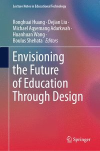 bokomslag Envisioning the Future of Education Through Design