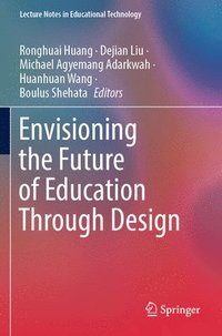bokomslag Envisioning the Future of Education Through Design