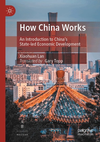 Xiaohuan Lan - How China Works, Häftad