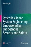 Jiangxing Wu - Cyber Resilience System Engineering Empowered by Endogenous Security and Safety, Häftad