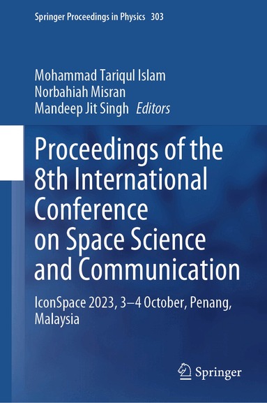 Mohammad Tariqul Islam, Norbahiah Misran, Mandeep Jit Singh - Proceedings of the 8th International Conference on Space Science and Communication, Inbunden