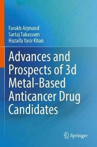 bokomslag Advances and Prospects of 3-d Metal-Based Anticancer Drug Candidates