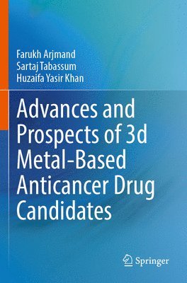 bokomslag Advances and Prospects of 3-d Metal-Based Anticancer Drug Candidates