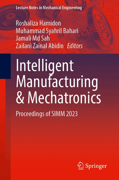 Roshaliza Hamidon, Muhammad Syahril Bahari, Jamali Md Sah, Zailani Zainal Abidin - Intelligent Manufacturing and Mechatronics, Inbunden