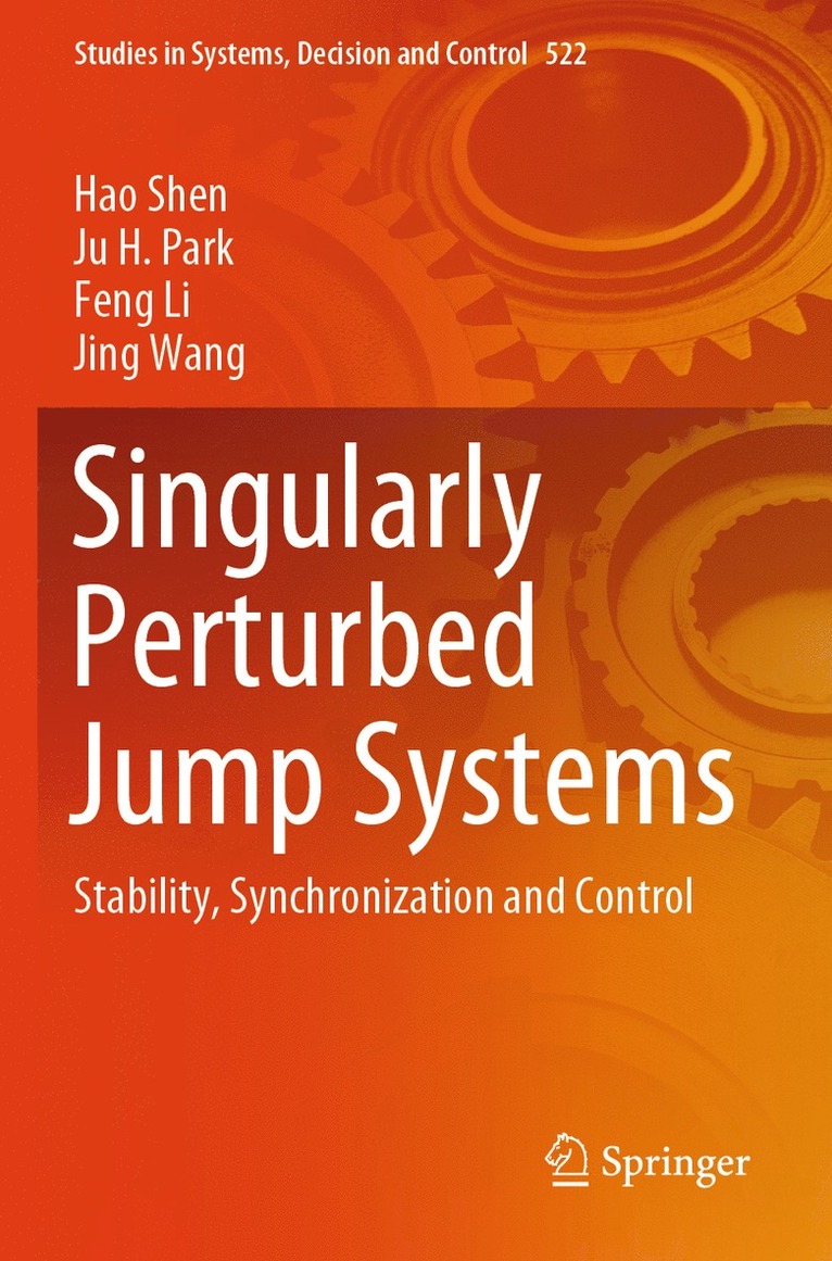Hao Shen, Ju H. Park, Feng Li, Jing Wang - Singularly Perturbed Jump Systems, Häftad