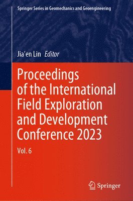 Proceedings of the International Field Exploration and Development Conference 2023 1