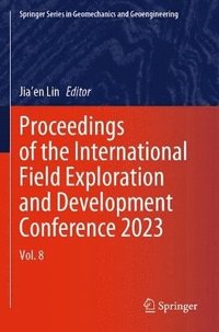 bokomslag Proceedings of the International Field Exploration and Development Conference 2023